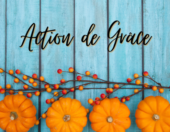 Action de Grâce - Horaires spéciaux